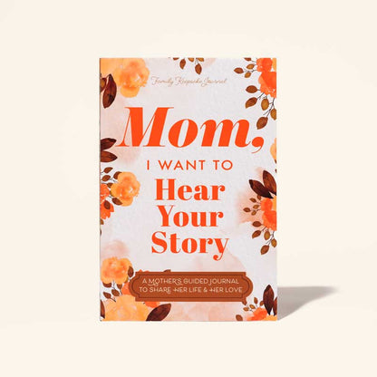 Mom, I Want to Hear Your Story – Guided Memory Journal